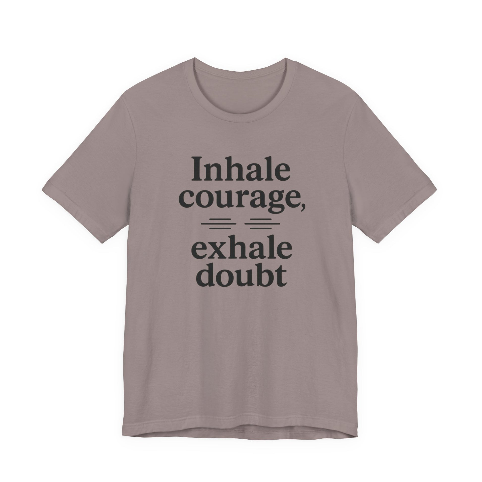 Inhale Courage, Exhale Doubt, Minimalist Motivational T-Shirt, Mindfulness Quote Tee, Zentra Studio
