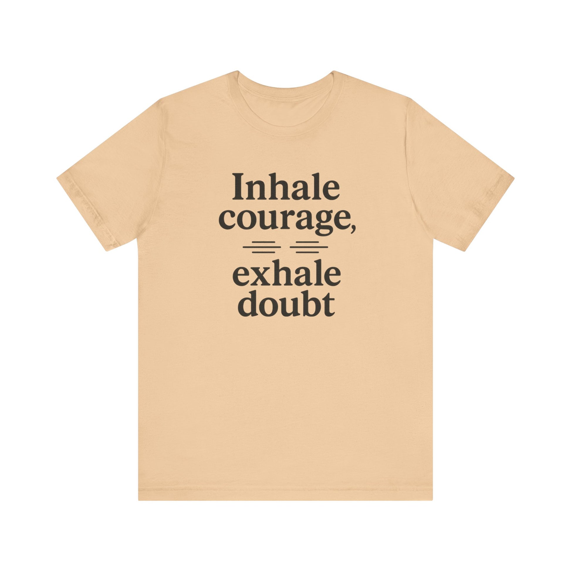 Inhale Courage, Exhale Doubt, Minimalist Motivational T-Shirt, Mindfulness Quote Tee, Zentra Studio