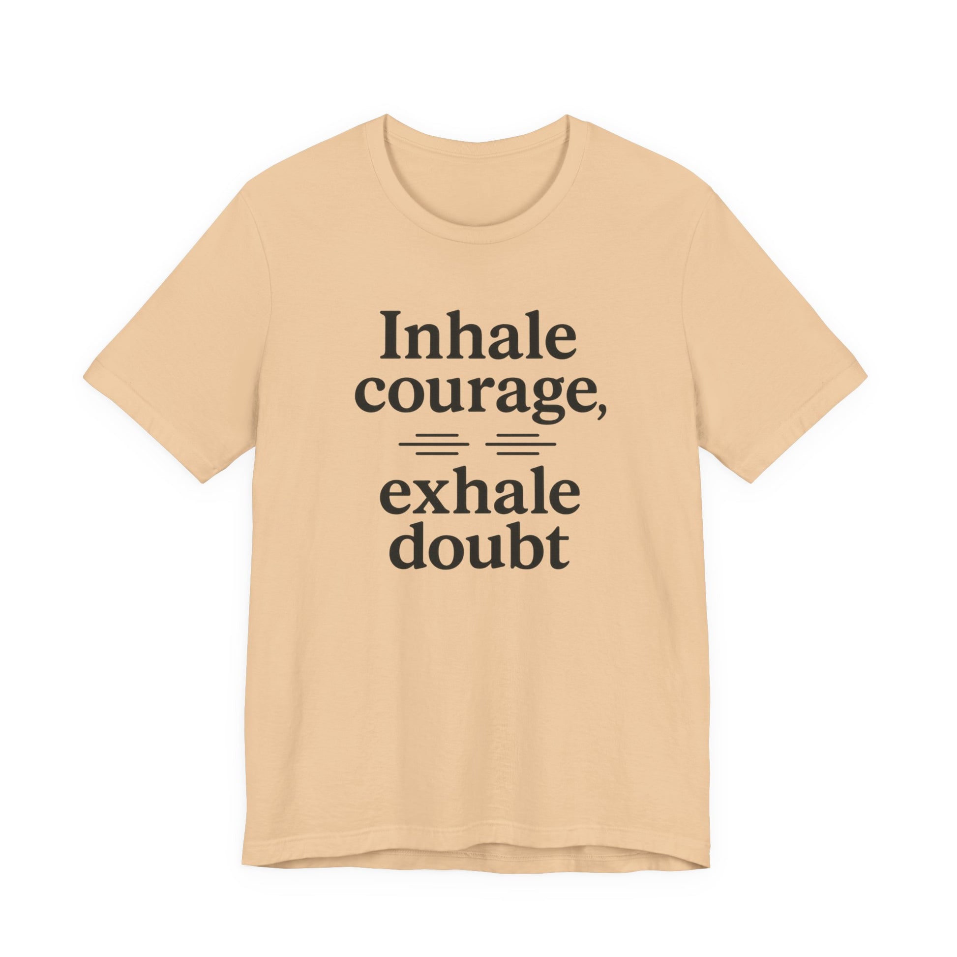 Inhale Courage, Exhale Doubt, Minimalist Motivational T-Shirt, Mindfulness Quote Tee, Zentra Studio
