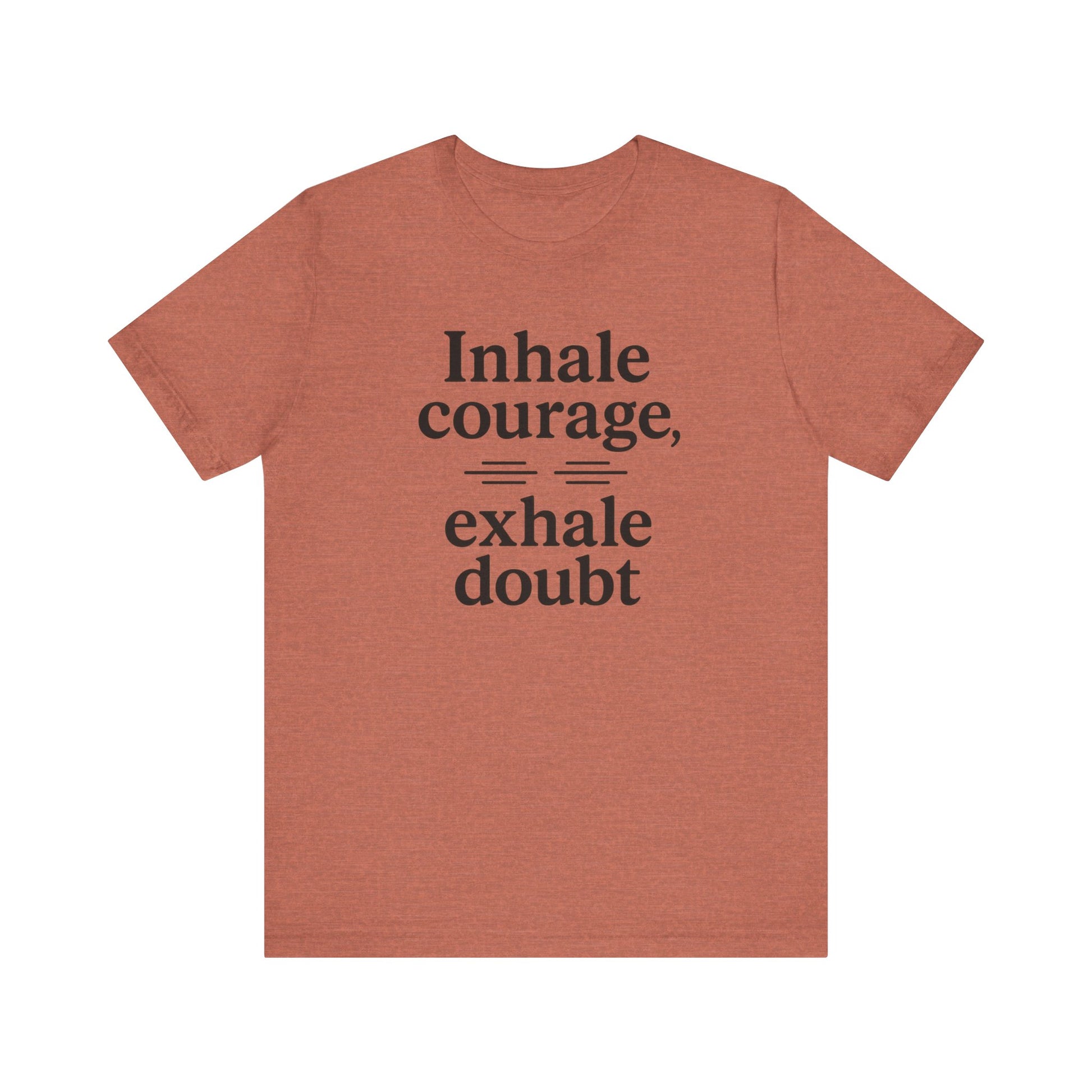 Inhale Courage, Exhale Doubt, Minimalist Motivational T-Shirt, Mindfulness Quote Tee, Zentra Studio