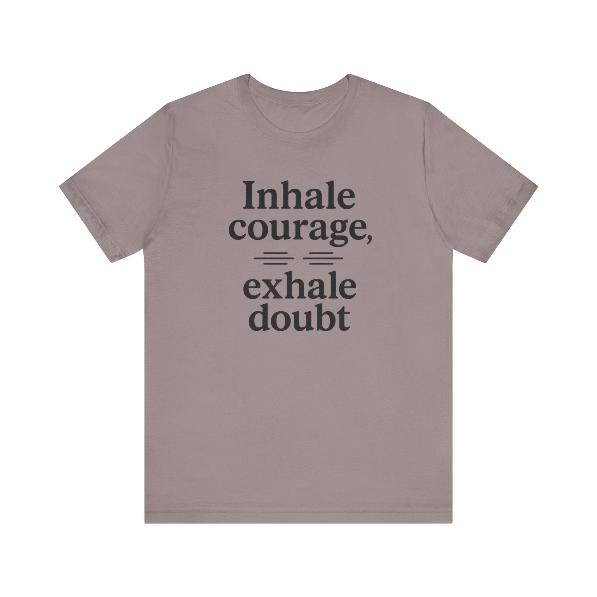 Inhale Courage, Exhale Doubt, Minimalist Motivational T-Shirt, Mindfulness Quote Tee, Zentra Studio